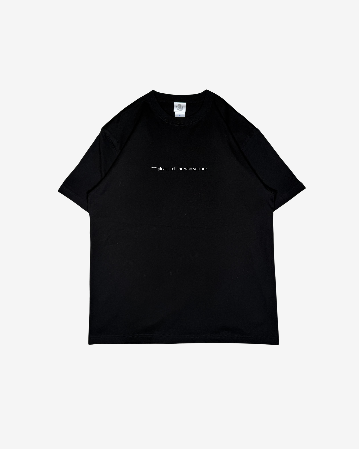 "please tell me who you are" Tee
