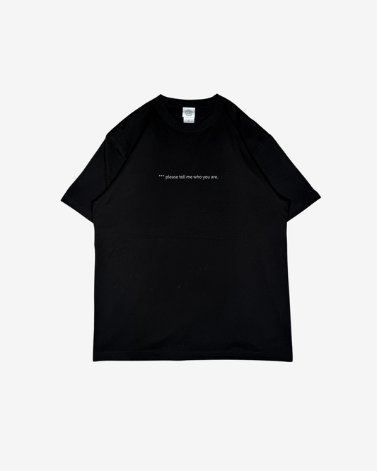 "please tell me who you are" Tee
