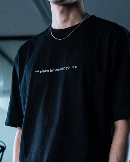 "please tell me who you are" Tee